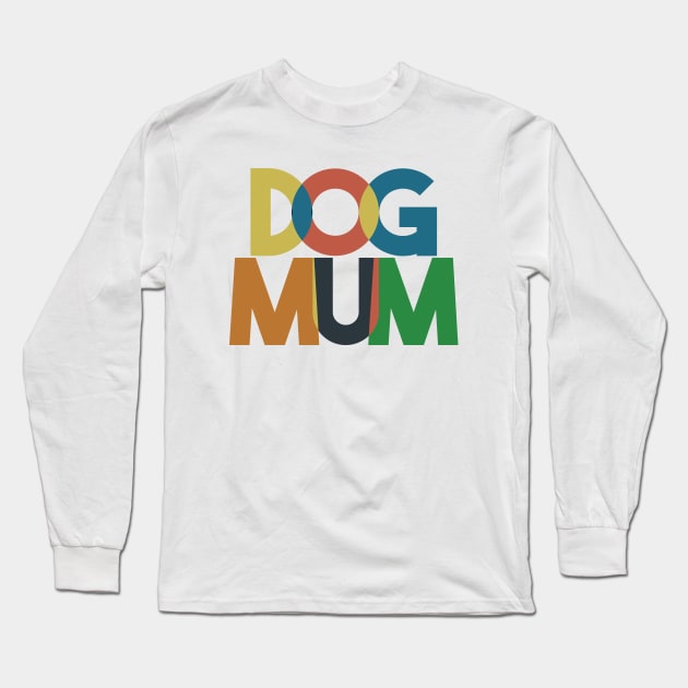 Dog Mum Long Sleeve T-Shirt by Positive Lifestyle Online